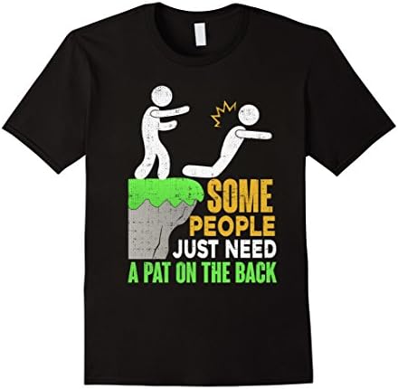 Mens Some People Just Need A Pat On The Back Funny T-Shirt 3XL Black