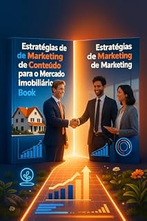 Livro Marketing Digital para o Mercado Imobiliário: Dominando o Digital: Estratégias Inovadoras para o Mercado Imobiliário