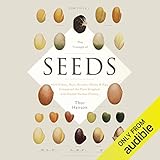 The Triumph of Seeds: How Grains, Nuts, Kernels, Pulses & Pips Conquered the Plant Kingdom and Shaped Human History by 