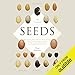 The Triumph of Seeds: How Grains, Nuts, Kernels, Pulses & Pips Conquered the Plant Kingdom and Shaped Human History by 