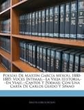 Paperback Poes?as de Mart?n Garc?a M?rou, 1880-1885 : Voces ?ntimas. --la Vieja Historia. --en Viaje. --Cantos Y Poemas; con una Carta de Carlos Guido Y Spano Book