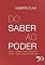 Livro Do saber ao poder: Saber – decifra-me ou devoro-te. Poder – devora-me ou decifro-te