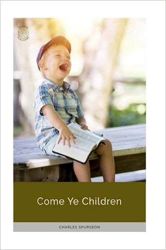 Come Ye Children Charles Spurgeon 9781987414554 Amazon -