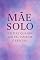Livro MÃE SOLO: Ser Mãe Quando Ser Pai Também É Preciso