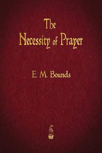 The Necessity of Prayer