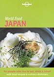 Lonely Planet World Food: Japan (Lonely Planet World Food Guides)