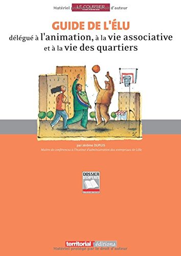 Guide de l'élu délégué à l'animation, à la vie associative et à la vie des quartiers