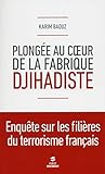 Plongée au coeur de la fabrique djihadiste by 