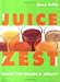 The Juice and Zest Book: Recipes for Healing & Vitality by