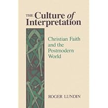 The Culture of Interpretation: Christian Faith and the Postmodern World