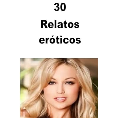 30 Relatos eróticos 30 Relatos eróticos