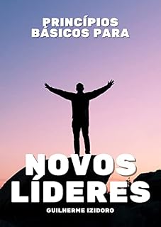 Livro Princípios básicos para novos líderes: Comece sua nova jornada com o pé direito
