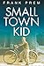 Small Town Kid: A Poetry Anthology of growing up in rural Australia in the 1960s and 70s. (Poetry Me by 