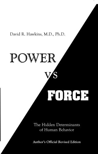Download Power vs. Force: The Hidden Determinants of Human Behavior, author's Official Revised Edition Download Power vs. Force: The Hidden Determinants of Human Behavior, author's Official Revised Edition