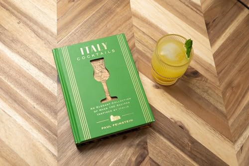 Italy Cocktails: An Elegant Collection of Over 100 Recipes Inspired by Italia (City Cocktails)