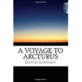 A Voyage to Arcturus: a fantasy novel by the English writer David Lindsay
