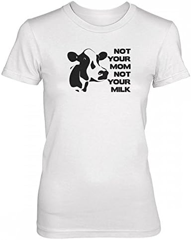 Vine Fresh Tees - Ladies / Juniors Not Your Mom Not Your Milk T-shirt - Ladies / Juniors X-Small, White