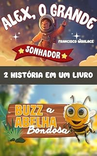 Livro ALEX, O GRANDE SONHADOR E BUZZ A ABELHA BONDOSA : 2 HISTÓRIA EM UM LIVRO