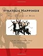 Strategic Happiness: How to Thrive at Work (Positive Psychology and The Keys to Happiness)