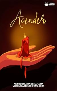 Livro Acender: Antologia da Semana da Visibilidade Assexual 2024