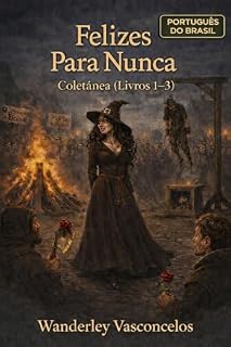 Livro Felizes Para Nunca - Coletânea (Livros 1–3): Releituras adultas de contos de fadas (Português do Brasil)