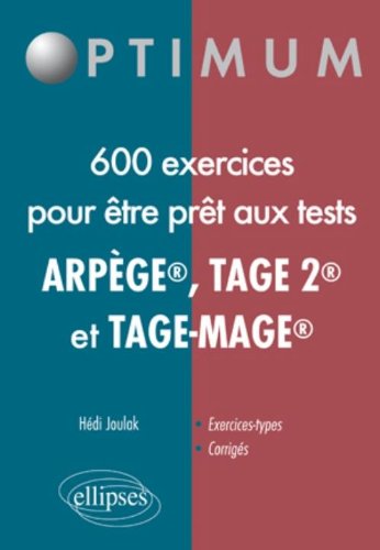 600 exercices pour être prêt aux tests Arpège, Tage 2 et Tage-Mage
