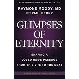Glimpses of Eternity: Sharing a Loved One's Passage From This Life to the Next