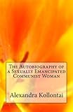 The Autobiography of a Sexually Emancipated Communist Woman