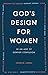 God's Design For Women by 