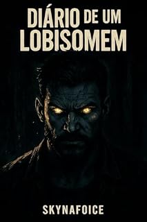 Livro DIÁRIO DE UM LOBISOMEM (DIARIO DE UM LOBISOMEM Livro 1)