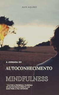 Livro Autodesenvolvimento e Mindfulness: Cultivando a autoconsciência e o bem-estar
