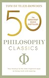 50 Philosophy Classics: Your shortcut to the most