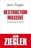 Destruction massive. Géopolitique de la faim (H.C. ESSAIS) (French Edition) by