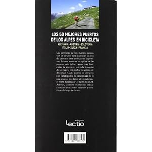 Los 50 mejores puertos de los Alpes en bicicleta: Alemania • Austria • Eslovenia • Italia • Suiza • Francia (Spanish Edition)