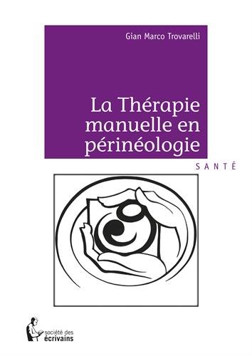 La  Thérapie manuelle en périnéologie