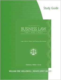 Study Guide For Clarkson Cross Miller S Business Law Text And Cases Legal Ethical Global And Corporate Environment 12th Clarkson Kenh W Published Cengage Learning 12th Twelfth Edition 2011 Paperback Books