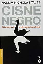 El Cisne Negro: El Impacto De Lo Altamente Improbable (Spanish Edition)