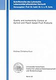 Image de Quality and Authenticity Control of Apricot and Peach Based Fruit Products (Schriftenreihe des Lehrstuhls Lebensmittel Pflanzlicher Herkunft)