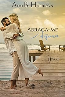 Livro Abraça-me Agora (Hope Harbor Livro 2)