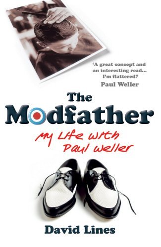 The Modfather: My Life with Paul Weller by David Lines (2007-07-24) by (Paperback)