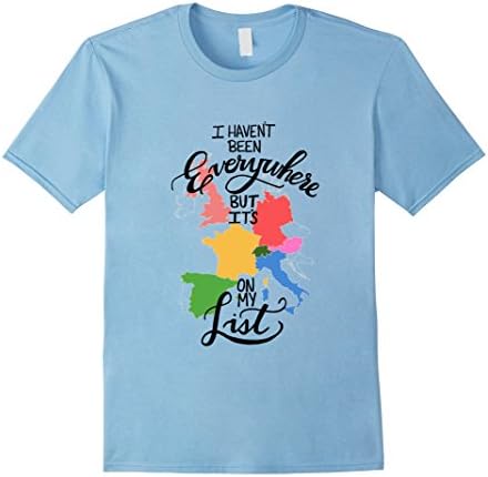 Mens I Haven't Been Everywhere But It's On My List 3XL Baby Blue