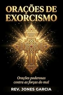 Orações de Exorcismo: Orações poderosas contra as forças do mal