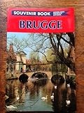 Souvenir Book: Brugge (Bruges, Belgium): A Photographic Tour Around Brugge by