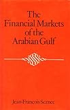 The Financial Markets of the Arabian Gulf, Seznec, Jean-Francois, 0709954042