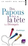 Des Papous Dans La Tte - Les D'Craqu's. L'Anthologie (English and French Edition) by 