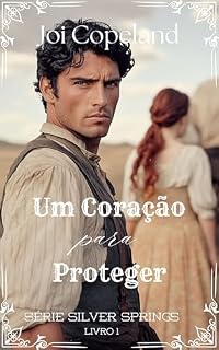 Livro Um Coração para Proteger (Série Silver Springs Livro 1)