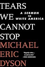 Tears We Cannot Stop: A Sermon to White America
