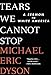 Tears We Cannot Stop: A Sermon to White America - Book by Michael Eric Dyson