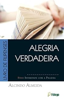 Livro Alegria verdadeira - Filipenses (Intimidade com a Palavra)