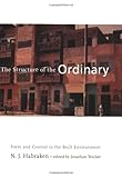 The Structure of the Ordinary: Form and Control in the Built Environment by N. J. Habraken, Jonathan Teicher